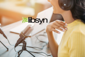 How to Use Libsyn Podcast Hosting