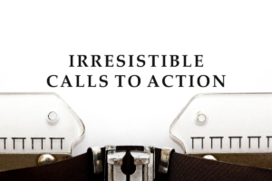 Irresistible Calls To Action